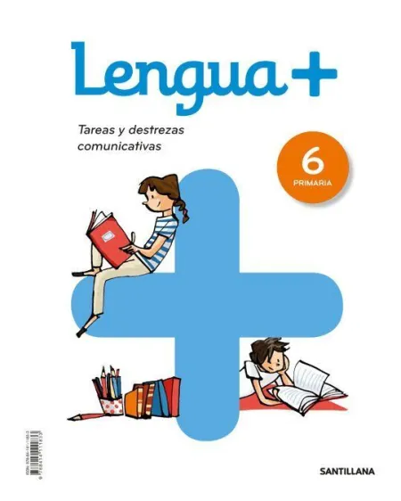 Lengua+ Tareas y Destrezas Comunicativas 6 Primaria