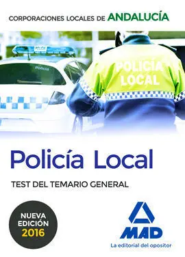 Policía Local de Andalucía. Test del Temario General
