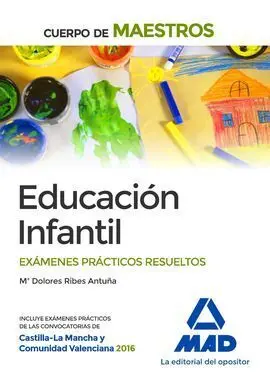 Cuerpo de Maestros Educación Infantil. Exámenes Prácticos Resueltos