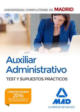 Auxiliar Administrativo de la Universidad Complutense de Madrid. Test y Supuesto