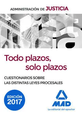 Todo Plazos, Solo Plazos. Cuestionarios Sobre las Distintas Leyes Procesales