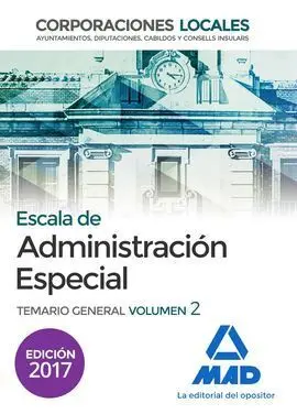 Escala de Administración Especial. Corporaciones Locales. Temario General Volume
