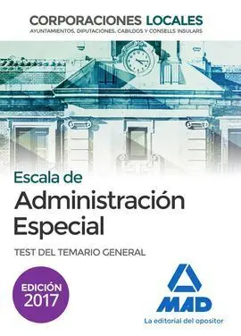 Escala de Administración Especial. Corporaciones Locales. Test del Temario Gener