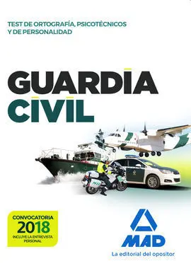 Guardia Civil. Test de Ortografía, Psicotécnicos y de Personalidad