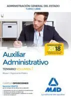Auxiliar Administrativo de la Administración General del Estado (Turno Libre). Temario Volumen 1 Bloque I: Organización Pública