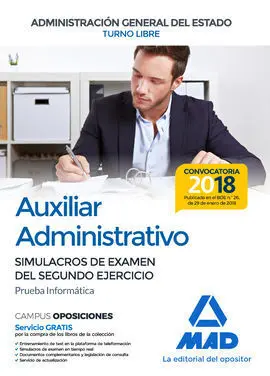 Auxiliar Administrativo de la Administración General del Estado (Turno Libre). Simulacros de Examen del Segundo Ejercicio (Prueba Informática)