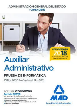 Auxiliar Administrativo de la Administración General del Estado (Turno Libre). Prueba de Informática Office 2010 Professional Plus Sp2