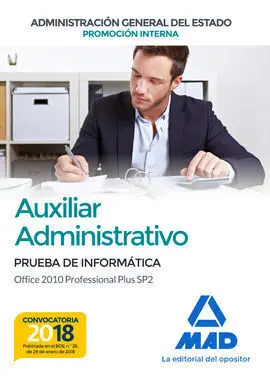 Auxiliar Administrativo de la Administración General del Estado (Promoción Interna). Prueba de Informática Office 2010 Professional Plus Sp2