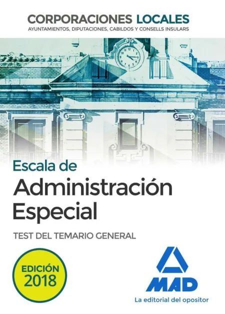 Escala de Administración Especial. Corporaciones Locales. Test del Temario Gener