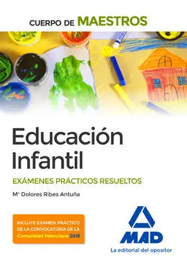 Cuerpo de Maestros Educación Infantil. Exámenes Prácticos Resueltos