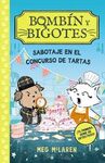 BOMBÍN Y BIGOTES 2: SABOTAJE EN EL CONCURSO DE TARTAS