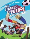 LOS TITANES DEL FÚTBOL,