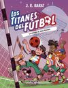 LOS TITANES DEL FÚTBOL 3. LA LEYENDA DE JOAO PELOTAO