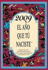 2009 EL AÑO QUE TÚ NACISTE