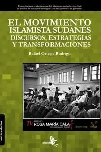 El Movimiento Islamista Sudanés. Discursos, Estrategias y Transformaciones