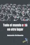 Todo el Mundo está en Otro Lugar