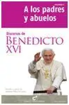 Discursos de Benedicto Xvi. 2: a los Padres y Abuelos