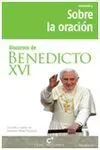 Discursos de Benedicto Xvi. 4: Sobre la Oración
