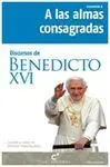Discursos de Benedicto Xvi. 6: a las Almas Consagradas