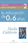 LA EDUCACIÓN DE 0 A 6 AÑOS