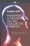 Pararse a Pensar no Da Dolor de Cabeza