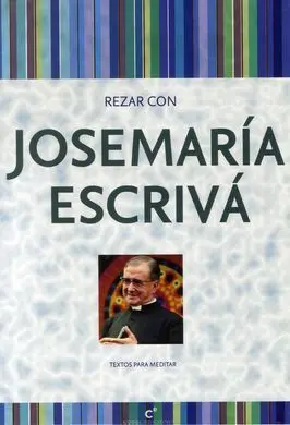 Rezar con Josemaría Escrivá
