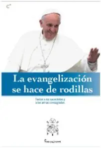 La Evangelización se Hace de Rodillas