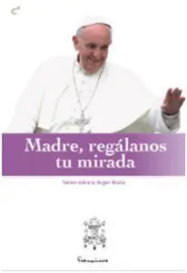 Madre, Regálanos tu Mirada
