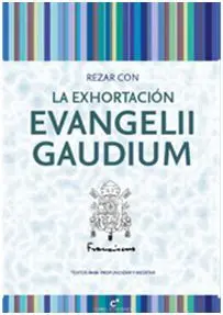Rezar con la Exhortación Evangelii Gaudium