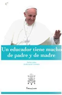 Un Educador Tiene Mucho de Padre y de Madre