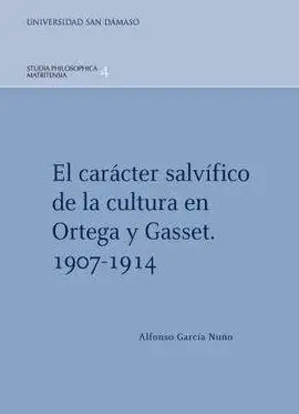 El Carácter Salvífico de la Cultura en Ortega y Gasset, 1907-1914