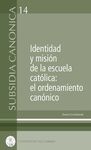 IDENTIDAD Y MISIÓN EN LA ESCUELA CATÓLICA: EL ORDENAMIENTO CANÓNICO