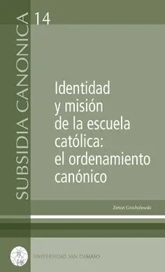 Identidad y Misión en la Escuela Católica: el Ordenamiento Canónico