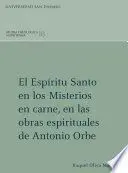 El Espíritu Santo en los Misterios en Carne, en las Obras Espirituales de Antoni