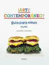¡Arte Contemporáneo? Guía para Niños