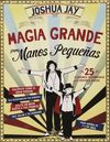 MAGIA GRANDE PARA MANOS PEQUEÑAS