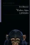 Padres, Hijos y Primates