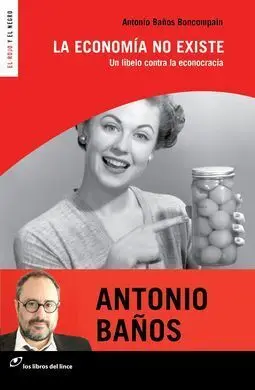 La Economía no Existe (Nueva Edición)