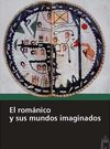 EL ROMANICO Y SUS MUNDOS IMAGINADOS