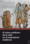 EL RITMO COTIDIANO DE LA VIDA EN EL MONASTERIO MEDIEVAL