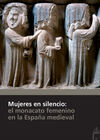 MUJERES EN SILENCIO: EL MONACATO FEMENINO EN LA ESPAÑA MEDIEVAL
