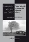LAS COLUMNAS GALLEGAS HACIA OVIEDO. DIARIO BÉLICO DE LA GUERRA CIVIL ESPAÑOLA (1