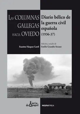 Las Columnas Gallegas Hacia Oviedo. Diario Bélico de la Guerra Civil Española (1