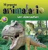 Mi Pequeño Animalario. Los Dinosaurios