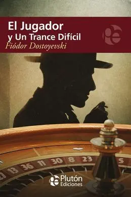 El Jugador; un Trance Difícil