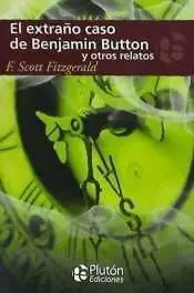 El Extraño Caso de Benjamin Button y Otros Relatos