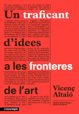 Un Traficant D'idees a les Fronteres de L'art