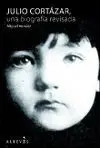 Julio Cortázar, una Biografía Revisada
