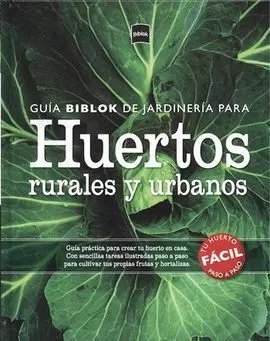 Guia Biblok de Jardineria para Huertos Rurales y Urbanos