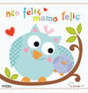 NEN FELIÇ, MAMA FELIÇ